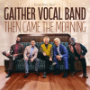 CD - Then Came the Morning
